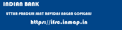 INDIAN BANK  UTTAR PRADESH SANT RAVIDAS NAGAR GOPIGANJ   ifsc code